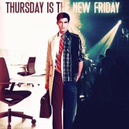 THURSDAY IS THE NEW FRIDAY